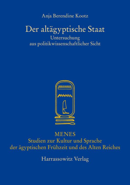 Der altagyptische Staat: Untersuchung aus politikwissenschaftlicher Sicht / Edition 1