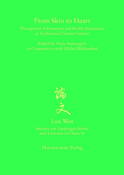 From Skin to Heart: Perceptions of Emotions and Bodily Sensations in Traditional Chinese Culture