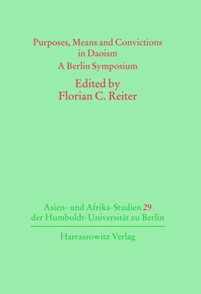 Purposes, Means and Convictions in Daoism: A Berlin Symposium