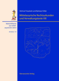 Title: Mittelassyrische Rechtsurkunden und Verwaltungstexte VIII, Author: Barbara Feller