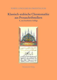 Title: Klassisch-arabische Chrestomathie aus Prosaschriftstellern, Author: Rudolf E Brunnow