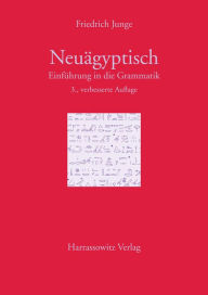Title: Einfuhrung in die Grammatik des Neuagyptischen, Author: Friedrich Junge