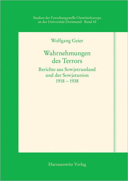 Wahrnehmungen des Terrors: Berichte aus Sowjetrussland und der Sowjetunion zwischen 1918 und 1938