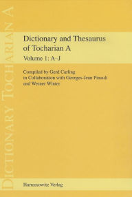 Title: Dictionary and Thesaurus of Tocharian A: Part 1: A-J, Author: Gerd Carling