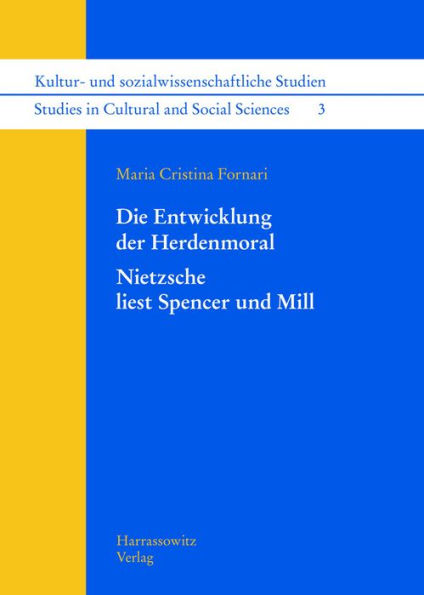 Die Entwicklung der Herdenmoral: Nietzsche liest Spencer und Mill