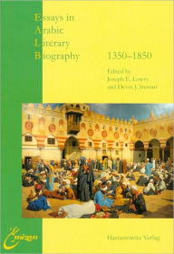 Title: Essays in Arabic Literary Biography: II: 1350-1850 / Edition 1, Author: Joseph E Lowry