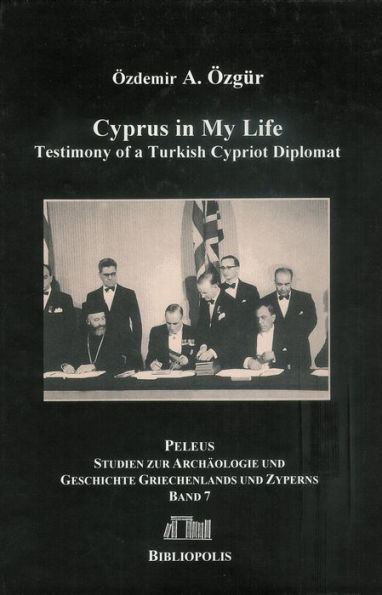 Cyprus in My Life: Testimony of a Turkish-Cypriot Diplomat