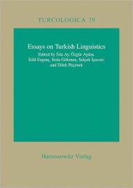 Title: Essays on Turkish Linguistics: Proceedings of the 14th International Conference on Turkish Linguistics, August 6-8, 2008, Author: Sila Ay
