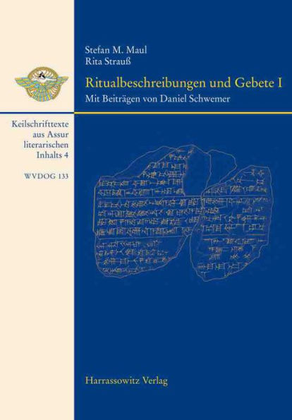 Ritualbeschreibungen und Gebete I: Mit Beitragen von Daniel Schwemer