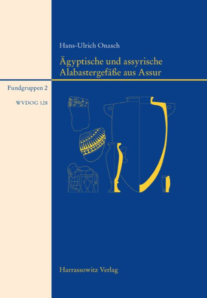 Agyptische Alabastergefasse aus Assur