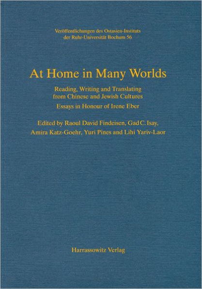 At Home in Many Worlds: Reading, Writing and Translating from Chinese and Jewish Cultures