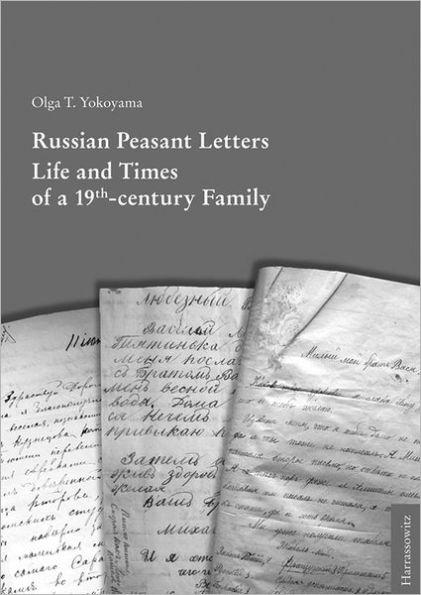 Russian Peasant Letters: Life and Times of a 19th-century Family