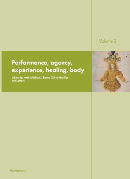 Ritual Dynamics and the Science of Ritual. Volume II: Body, Performance, Agency and Experience: Body, Performance, Agency and Experience: Including an E-Book version in PDF format on CD. Edited by Angelos Chaniotis (Section I), Silke Leopold, Hendrik Schu