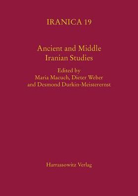 Ancient and Middle Iranian Studies: Proceedings of the 6th European Conference of Iranian Studies, held in Vienna, 18-22 September 2007