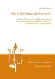 Title: Die Geheimnisse der Vorvater: Edition, Ubersetzung und Kommentierung einer esoterischen mandaischen Handschrift aus der Bodleian Library Oxford, Author: Bogdan Burtea