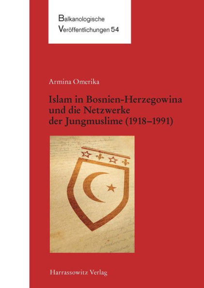 Islam in Bosnien-Herzegowina und die Netzwerke der Jungmuslime (1918-1991)