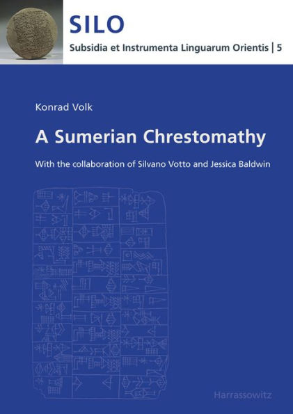 A Sumerian Chrestomathy: With the collaboration of Silvano Votto and Jessica Baldwin