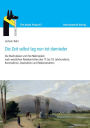 Die Zeit selbst lag nun tot darnieder: Die Stadt Assiut und ihre Nekropolen nach westlichen Reiseberichten des 17. bis 19. Jahrhunderts: Konstruktion, Destruktion und Rekonstruktion