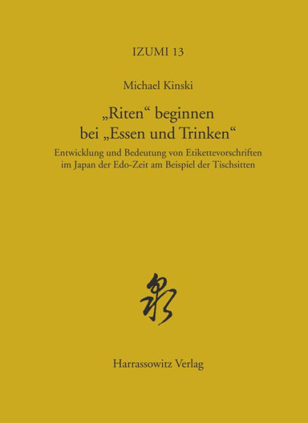 Riten' beginnen bei 'Essen und Trinken: Entwicklung und Bedeutung von Etikettevorschriften im Japan der Edo-Zeit am Beispiel der Tischsitten