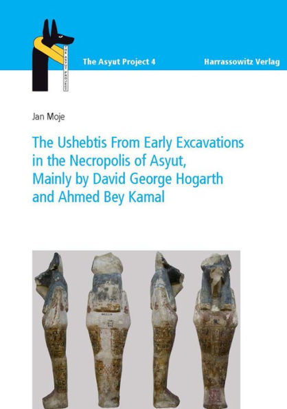 The Ushebtis from Early Excavations in the Necropolis of Asyut