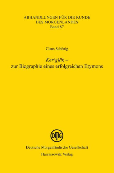 Ker(g)ak - zur Biographie eines erfolgreichen Etymons