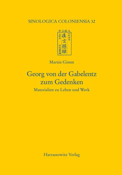 Georg von der Gabelentz zum Gedenken: Materialien zu Leben und Werk