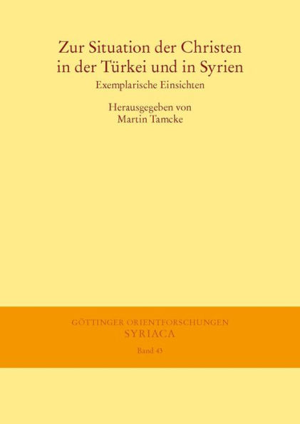 Zur Situation der Christen in der Turkei und in Syrien: Exemplarische Einsichten