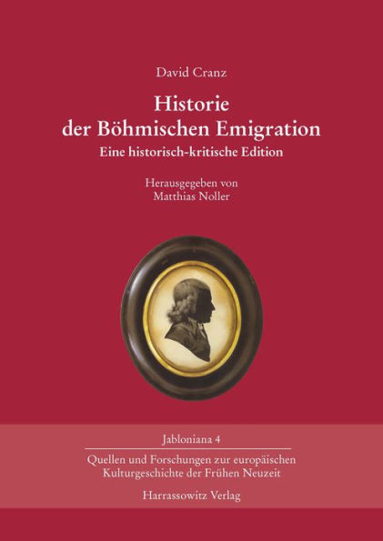 Historie der Bohmischen Emigration: Eine historisch-kritische Edition