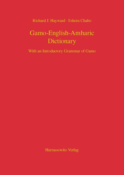 Gamo-English-Amharic Dictionary With an Introductory Grammar of Gamo
