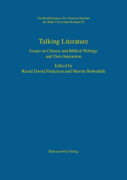 Talking Literature: Essays on Chinese and Biblical Writings and Their Interaction