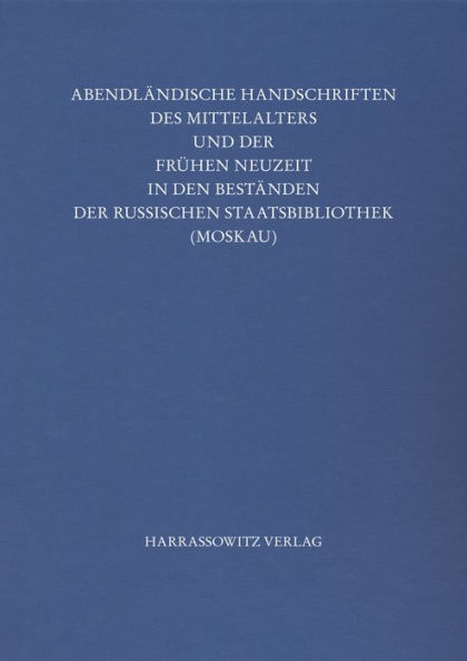 Abendlandische Handschriften des Mittelalters und der fruhen Neuzeit in den Bestanden der Russischen