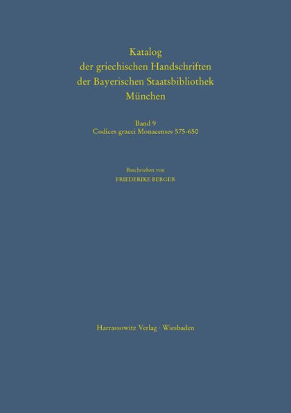Codices graeci Monacenses 575 - 650 (Handschriften des Supplements): Beschrieben von Friederike Berger