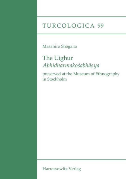 The Uighur Abhidharmakosabhasya: preserved at the Museum of Ethnography in Stockholm