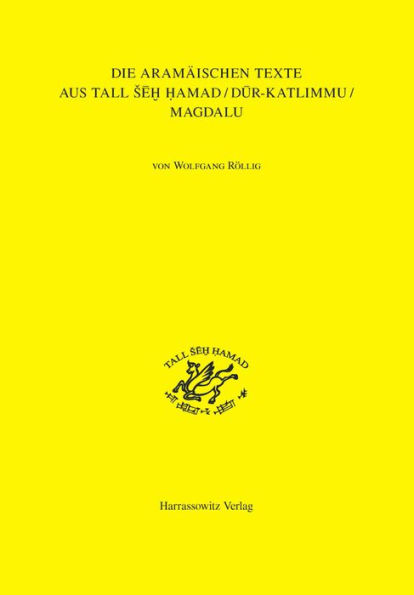 Die aramaischen Texte aus Tall Seh Hamad/Dur-Katlimmu/Magdalu