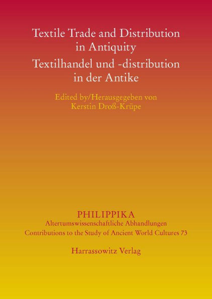 Textile Trading and Distribution in Antiquity - Textilhandel und -distribution in der Antike