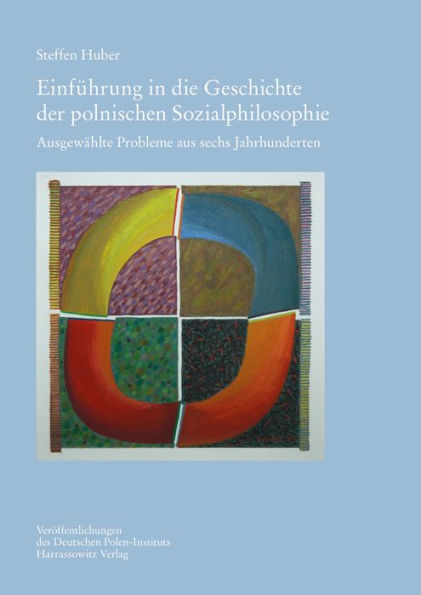 Einfuhrung in die Geschichte der polnischen Sozialphilosophie: Ausgewahlte Probleme aus sechs Jahrhunderten