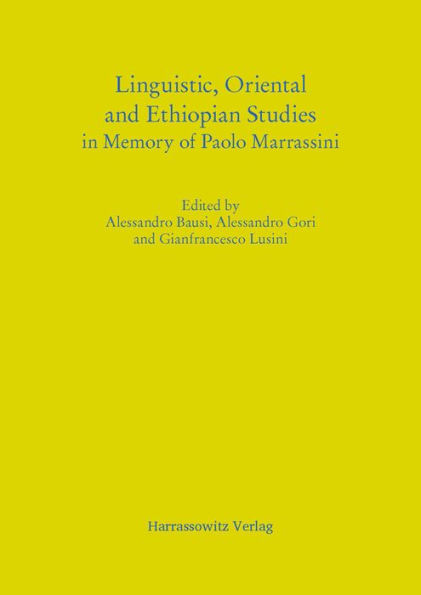 Linguistic, Oriental and Ethiopian Studies in Memory of Paolo Marrassini