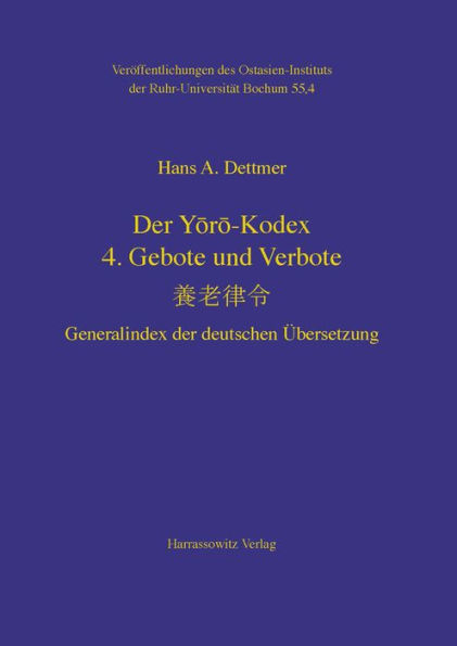 Der Yoro-Kodex: 4: Gebote und Verbote. Generalindex der deutschen Ubersetzung