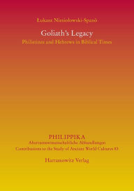 Book free downloads Goliath's Legacy: Philistines and Hebrews in Biblical Times 9783447103466 English version DJVU