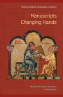 Manuscripts Changing Hands: Handschriften wechseln von Hand zu Hand