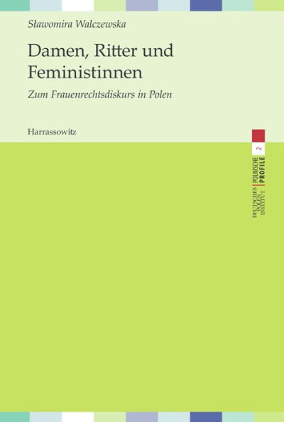 Damen, Ritter und Feministinnen: Zum Frauenrechtsdiskurs in Polen