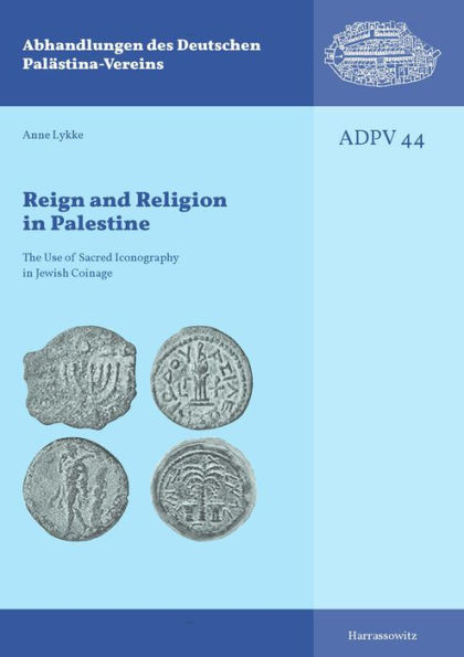 Reign and Religion in Palestine: The Use of Sacred Iconography in Jewish Coinage