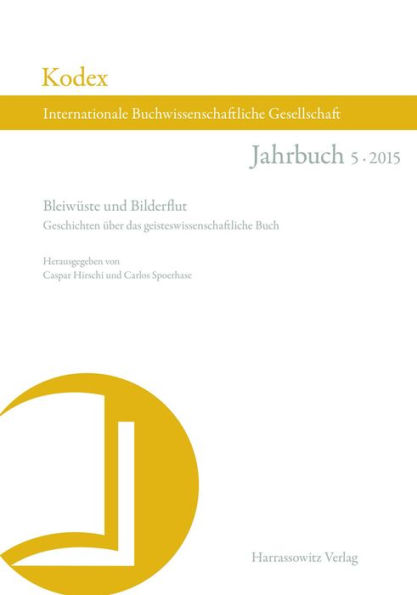 Bleiwuste und Bilderflut: Geschichten uber das geisteswissenschaftliche Buch unter redaktioneller Mitarbeit von Karen Lambrecht und Simone Zweifel