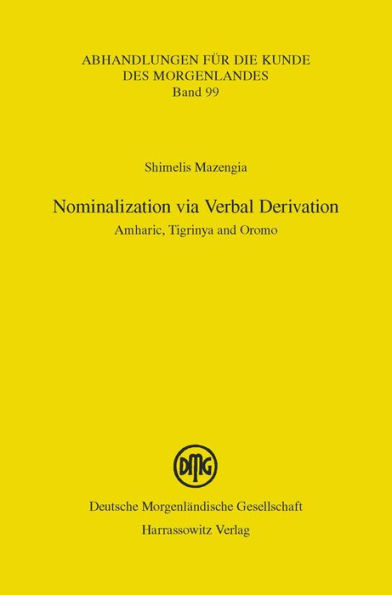 Nominalization via Verbal Derivation: Amharic, Tigrinya and Oromo