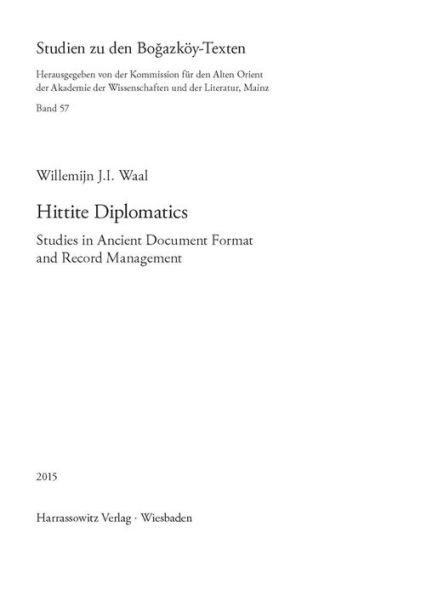 Hittite Diplomatics: Studies in Ancient Document Format and Record Management