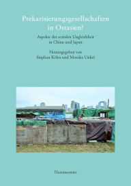 Title: Prekarisierungsgesellschaften in Ostasien?: Aspekte der sozialen Ungleichheit in China und Japan, Author: Stephan Kohn