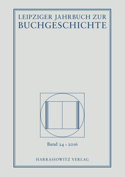 Leipziger Jahrbuch zur Buchgeschichte 24 (2016)