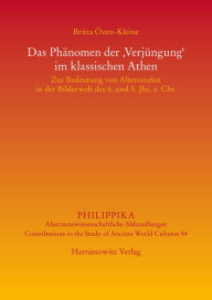 Title: Jugendlichkeit im klassischen Athen: Die Altersstufen und das Phanomen der 'Verjungung' bei Gottern, Heroen und Menschen, Author: Britta Ozen-Kleine