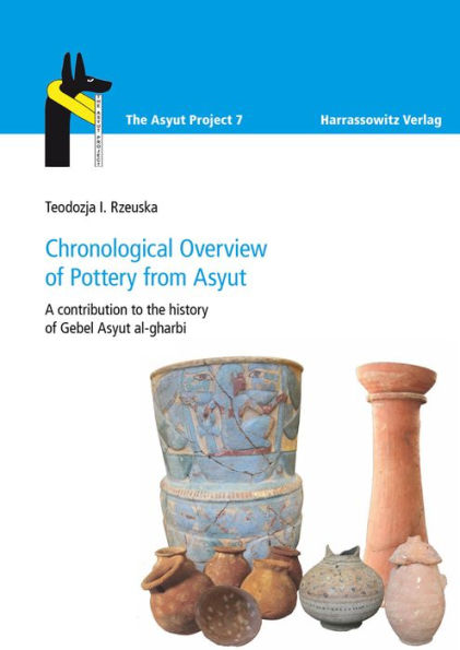 Chronological Overview of Pottery from Asyut: A contribution to the history of Gebel Asyut al-gharbi