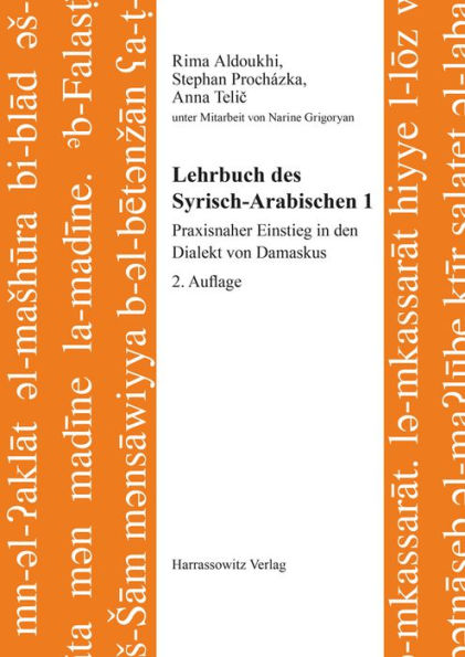 Lehrbuch des Syrisch-Arabischen 1: Praxisnaher Einstieg in den Dialekt von Damaskus